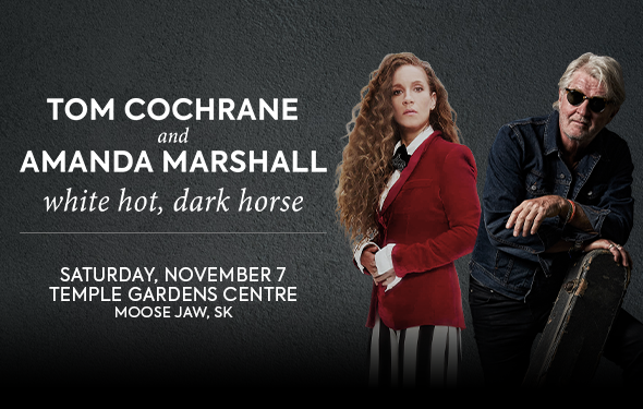 More Info for TOM COCHRANE & AMANDA MARSHALL